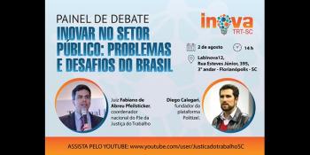 Primeiro painel do Inova TRT-SC terá fundador do site Politize! e coordenador nacional do PJe
