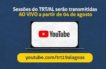 Sessões do TRT/AL serão transmitidas ao vivo no YouTube a partir de 4 de agosto