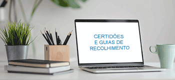 Certidões e Guias de Recolhimento