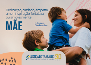 Imagem de uma mulher jovem, branca, segurando um menino no colo e sendo abraçada por outro menino, com a inscrição "Dedicação, cuidado, empatia, amor, inspiração, fortaleza ou simplesmente MÃE. * de maio - Dia das Mães