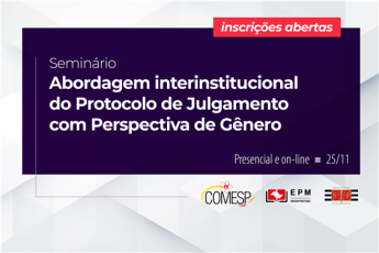 EPM promove seminário sobre Protocolo de Julgamento com Perspectiva de Gênero