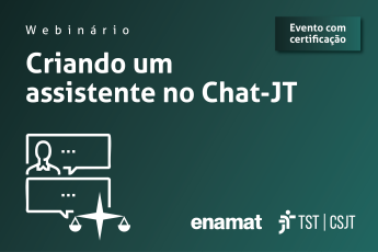 A imagem é um banner de divulgação de um webinário intitulado "Criando um assistente no Chat-JT". O design tem um fundo verde escuro com um gradiente sutil.  No canto superior esquerdo, está a palavra "Webinário" em letras pequenas e brancas. Abaixo, em destaque e em fonte grande e branca, está o título do evento: "Criando um assistente no Chat-JT".  No canto superior direito, há um selo retangular verde mais escuro com o texto "Evento com certificação" em branco. 