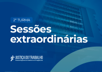 Arte gráfica em tons de azul, com imagem do edifício-sede do TRT-AL ao fundo. Em destaque, os textos "2ª Turma" e "Sessões extraordinárias", além da identidade visual da Justiça do Trabalho – Tribunal Regional do Trabalho da 19ª Região (AL), posicionada na parte inferior esquerda.