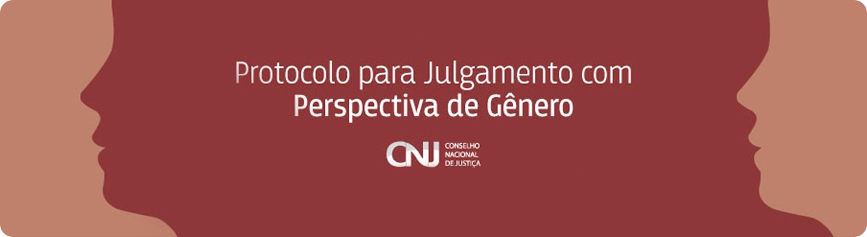 Protocolos para Julgamento com Perspectiva de Gênero