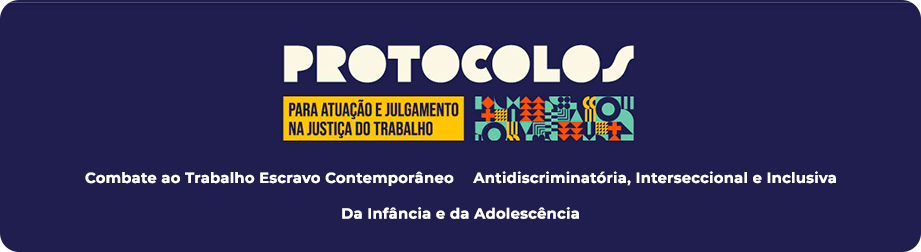 Protocolos para atuação e julgamento na JT