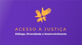 Card Acesso à Justiça: Diálogo, Diversidade e Desenvolvimento