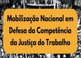 Tarja amarela com a frase: Mobilização Nacional em Defesa da Competência da Justiça do Trabalho escrita em letras pretas