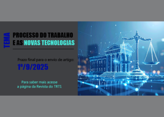 anner retangular dividido em duas partes. A esquerda tem fundo cinza escuro com o texto em destaque: “TEMA: PROCESSO DO TRABALHO E AS NOVAS TECNOLOGIAS”. Logo abaixo, está “Prazo final para o envio de artigo: 1º/9/2025” , “Para saber mais acesse a página da Revista do TRT1”. A palavra “TEMA” está em azul vertical, “NOVAS TECNOLOGIAS” em ciano, e o restante do texto em preto e branco. A direita mostra uma ilustração digital azul e brilhante, composta por elementos tecnológicos 