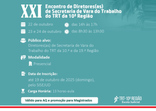O ChatGPT disse:  A imagem divulga o XXI Encontro de Diretores(as) de Secretaria de Vara do Trabalho do TRT da 10ª Região. O evento será realizado nos dias 22, 23 e 24 de outubro de 2025, sendo o primeiro dia das 14h às 17h e os dois seguintes das 8h30 às 13h30. O público-alvo são diretores(as) de Secretaria de Vara do Trabalho dos TRTs da 10ª e da 19ª Regiões. A modalidade é presencial, e as inscrições podem ser feitas até 19 de outubro de 2025, pelo sistema SISEJUD. A carga horária é de 13 horas-aula. 