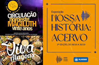 A imagem está dividida em duas partes. À esquerda, há cartazes coloridos com os dizeres “Circulação Nordeste Magiluth vinte anos” e “Viva Alagoas”, acompanhados de imagens de pratos típicos da culinária nordestina. À direita, sobre um fundo alaranjado, aparece o título “Exposição Nossa História: Acervo – 2ª edição, de 09/10 a 30/10”, seguido dos logotipos da Biblioteca Pública Estadual Graciliano Ramos e do Governo de Alagoas.