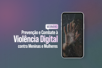 Card "WEBINÁRIO" sobre "Prevenção e Combate à Violência Digital contra Meninas e Mulheres, fundo é um gradiente em tons de roxo e azul escuro.O texto principal, em letras brancas, está centralizado e destaca as palavras "Violência Digital" em tamanho maior e negrito.