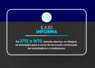 agem com fundo azul e cinza, contendo um quadro central com bordas arredondadas. No topo do quadro há um ícone de balões de conversa. Abaixo, o texto diz que a EJUD informa sobre as inscrições, de 2 a 9 de dezembro, para o curso de formação continuada de conciliadores e mediadores no Sisejud.