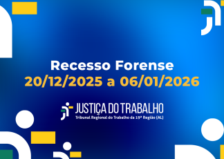 magem institucional com fundo em degradê azul. No centro, em letras grandes, está o texto: “Recesso Forense – 20/12/2025 a 06/01/2026”. Na parte inferior, aparece o logotipo da Justiça do Trabalho e a identificação “Tribunal Regional do Trabalho da 19ª Região (AL)”. Há elementos gráficos geométricos decorativos nas cores branco, amarelo e verde