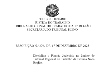 Imagem em fundo branco com o brasão da República no topo. Abaixo, o texto: “Poder Judiciário, Justiça do Trabalho, Tribunal Regional do Trabalho da 19ª Região, Secretaria do Tribunal Pleno”. Ao centro, lê-se: “Resolução nº 379, de 17 de dezembro de 2025”. Na parte inferior, o texto informa: “Disciplina o Plantão Judiciário no âmbito do Tribunal Regional do Trabalho da Décima Nona Região”.