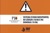 PJe-JT estará indisponível neste sábado (18.08) e domingo (19.08)