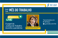 Lives do Mês do Trabalho: presidente do TST falará sobre Justiça do Trabalho e pandemia nesta quarta-feira (13)