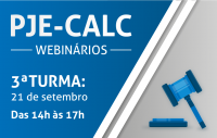 Terceira turma do webinário sobre PJe-Calc será nesta segunda-feira (21)