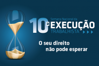 Décima semana da execução trabalhista