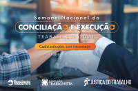 Justiça do Trabalho promoverá Semana Nacional de Conciliação e Execução Trabalhista em setembro; Com o slogan “Cada solução, um recomeço”, o evento será realizado em todo o país de 20 a 24 de setembro. 