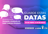 Arte nas cores rosa e lilás, com a inscrição Guarde estas Datas 18 de abril a 18 de maio e Pesquisa sobre Percepção e Avaliação do Poder Judiciário Brasileiro