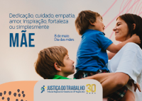 Imagem de uma mulher jovem, branca, segurando um menino no colo e sendo abraçada por outro menino, com a inscrição "Dedicação, cuidado, empatia, amor, inspiração, fortaleza ou simplesmente MÃE. * de maio - Dia das Mães
