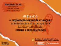 Webinário sobre exploração sexual infantil vai debater uma das piores formas de trabalho infantil