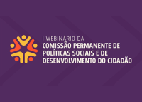 Webinário da Comissão Permanente de Políticas Sociais e de Desenvolvimento do Cidadão
