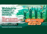 Ejud21 promoverá webinário: "Pior forma do trabalho infantil: exploração sexual de crianças e adolescentes"