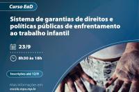 Curso EaD discute políticas públicas de enfrentamento do trabalho infantil