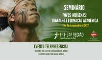 Seminário "Povos Indígenas: Trabalho e Formação Acadêmica" encerra inscrições nesta quarta-feira
