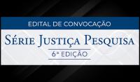 CNJ Publica o primeiro edital de seleção e convocação da 6ª Edição da Série Justiça Pesquisa