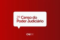 Imagem na cor vermelha e, ao centro, tarja branca com o nome 2º Censo do Poder Judiciário na cor vermelha.