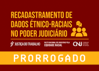 fundo vinho com letras laranjas escrito recadastramento de dados étnico-raciais no poder judiciário - Prorrogado