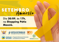 Fundo amarelo com uma mão segurando um laço amarelo e as informações Setembro em letra branca e a palavra amarelo, dia 30/9, às 17h, no Shopping Maceió em letras pretas