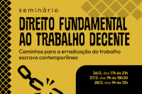 Imagem amarela e preta. Há na parte inferior esquerda um corrente com elos partidos. No card tem escrito Seminário Direito Fundamental ao Trabalho Decente.