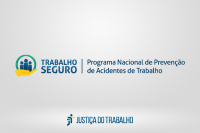 Carda cinz claro com letras azuis. Há no lado esquerdo a logomarca do Programa Trabalho Seguro. Na base do carda há o logotipo da Justiça do Trabalho.