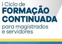 Imagem com fundo branco com inscrição em letras azuis I Ciclo de Formação Continuada para magistrados e servidores