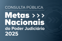 Imagem com fundo azul e texto: Consulta Pública Metas Nacionais do Poder Judiciário 2025