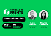 Fundo verde com letras pretas escrito Comissão de Frente, Riscos Psicossociais. entrevistador Alan Esteves e Neyma Santana