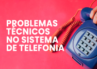 Quadro vermelho com um telefone azul de tecla ao lado direito; ao centro, a frase problemas técnicos no sistema de telefonia escrita em letas brancas