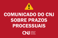 Quadro com fundo vermelho e a frase: Comunicado do CNJ sobre prazos processuais escrita em letras na cor branca. Em cima dessa frase, um triângulo amarelo com o sinal de exclamação na cor preta ao centro dele