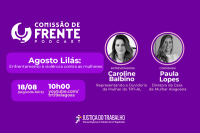 fundo lilás com fotos de duas mulheres e frases em branco comsissão de frente, agosto lilás: enfrentamento à violência contra as mulheres