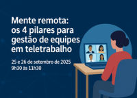 A imagem é um card digital de divulgação de evento.  No lado esquerdo, sobre um fundo azul com detalhes em linhas conectadas (lembrando redes digitais), há o seguinte texto em branco:  "Mente remota: os 4 pilares para gestão de equipes em teletrabalho 25 e 26 de setembro de 2025 9h30 às 11h30"  À direita, há uma ilustração de uma pessoa sentada em frente a uma mesa, participando de uma videoconferência em um notebook. Na tela do computador aparecem quatro pessoas em janelas de vídeo, simbolizando uma reuniã
