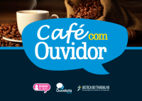 UMA XICARÁ DE CAFÉ, UNS GRÃO DE CAFÉ E A FRASE "CAFÉ COM OUVIDOR"