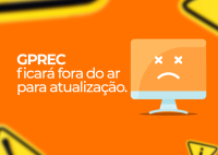 Card com fundo laranja. À esquerda, o texto “GPREC ficará fora do ar para atualização”. À direita, há um desenho de um computador com expressão triste (olhos em “X” e boca curvada). Símbolos de atenção em amarelo aparecem desfocados nos cantos.