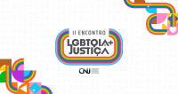 Há desenhos coloridos, em formato de arco iris, o nome do evento: II Encontro LGBTQIA+ Justiça e o slogan do CNJ