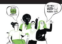 A ilustração traz quatro mulheres diversas — incluindo uma cadeirante e uma mulher negra — reunidas e erguendo os braços. Ao lado delas, dois balões de fala trazem a frase "NO MEU VOTO MANDO EU", acompanhada por ilustrações de uma tecla de votação e de um dedo pressionando o botão de confirmação, transmitindo uma mensagem de autonomia e conscientização eleitoral.