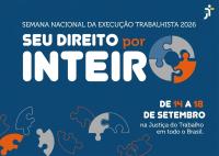 A imagem é uma peça publicitária em fundo azul-escuro sobre a "Semana Nacional da Execução Trabalhista 2026", com o slogan "SEU DIREITO por INTEIRO" em destaque com letras brancas e laranjas ao lado do desenho de um quebra-cabeça circular. Na parte inferior, há diversas peças soltas de quebra-cabeça espalhadas e as informações da data do evento, marcado para ocorrer "DE 14 A 18 DE SETEMBRO na Justiça do Trabalho em todo o Brasil".